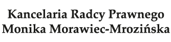 Kancelaria Radcy Prawnego Monika Morawiec-Mrozińska